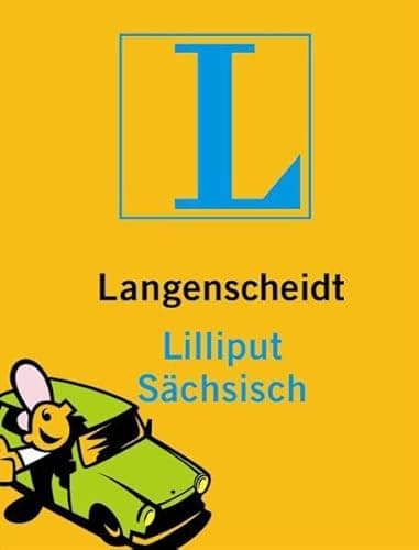 Langenscheidt Lilliput Sächsisch: Sächsisch-Deutsch/Deutsch-Sächsisch (Langenscheidt Dialekt-Lilliputs)