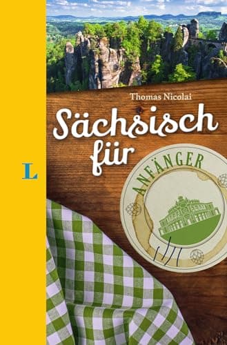 Langenscheidt Sächsisch für Anfänger: Der humorvolle Sprachführer für Sächsisch-Fans